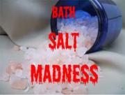 Bath Salt Madness.jpg Bath Salt Madness.jpg